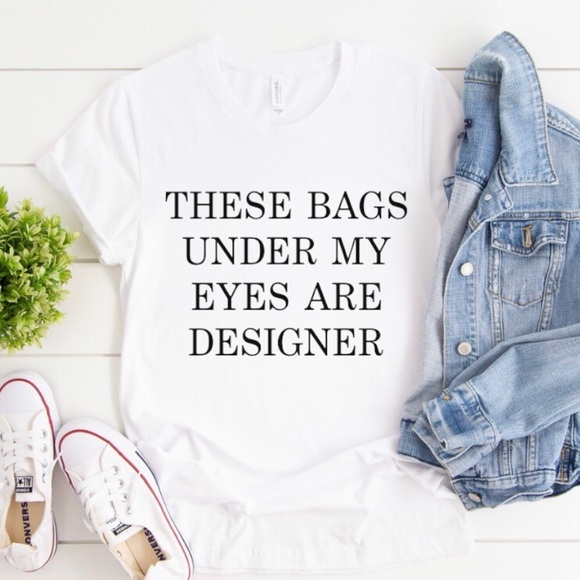 These bags under my eyes are designer graphic Tee - Picture 2 of 3